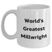 Funny World's Greatest Millwright Gifts for Mom on Mother's Day - White Coffee Mug, Perfect for Millwright Enthusiasts, Gifts from Friends, Family, or Coworkers - Main