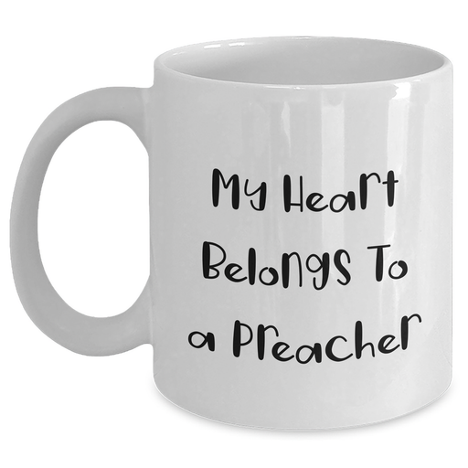 Funny Preacher Gifts, 'My Heart Belongs To A Preacher' White Coffee Mug, Unique Mother's Day Unique Gifts from Men, Women, Friends, Coworkers, Family - Main