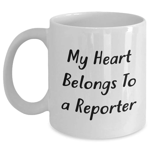 Funny Reporter White Coffee Mug, Gifts from Men to Reporter on Mother's Day, Unique White Coffee Mug for Reporter's Heart - 'My Heart Belongs To A Reporter' - Main