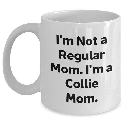 Funny Collie Mom Quote Gifts from Mom for Collie Dog Lovers, White Coffee Mug for Dad's Unique Father's Day - Main