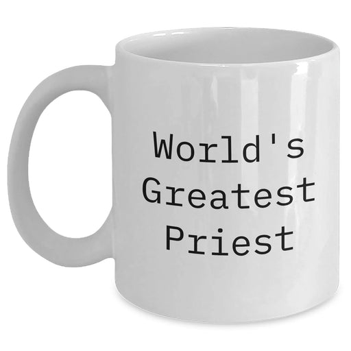 Funny, Inspirational Gifts from Men to World's Greatest Priest on Father's Day - White Coffee Mug, 11oz or 15oz, Ceramic, Microwave and Dishwasher Safe - Main