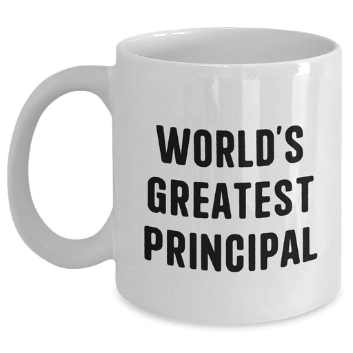 World's Greatest Principal Funny White Coffee Mug Gifts for Principal from Family on Father's Day - Main