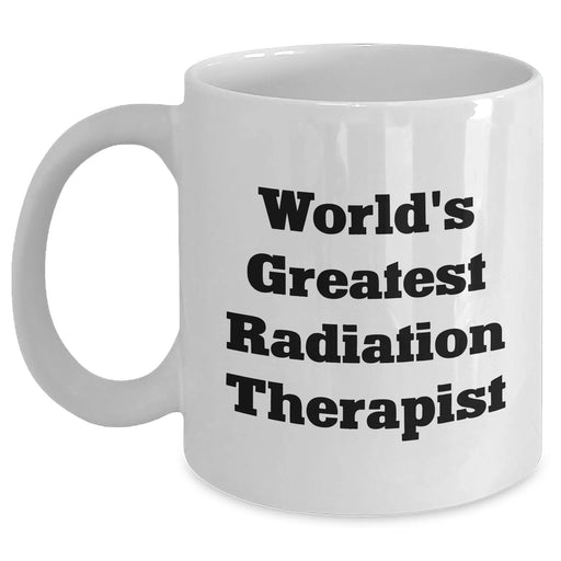 Funny Radiation Therapist Gifts from Friends, World's Greatest Radiation Therapist White Coffee Mug for Father's Day, Unique Gifts for Radiation Therapist Men - Main