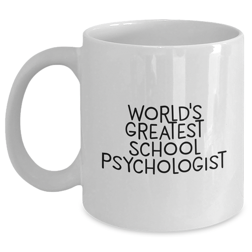 World's Greatest School Psychologist Funny Mug for Dad's Unique Gifts from Family, Friends, or Coworkers on Father's Day - Main