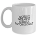 World's Greatest School Psychologist Funny Mug for Dad's Unique Gifts from Family, Friends, or Coworkers on Father's Day - Main