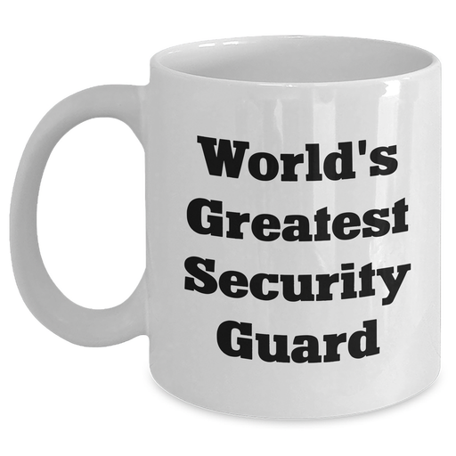 Funny Security Guard Gifts from Men to Security Guard, World's Greatest White Coffee Mug for Father's Day - Main