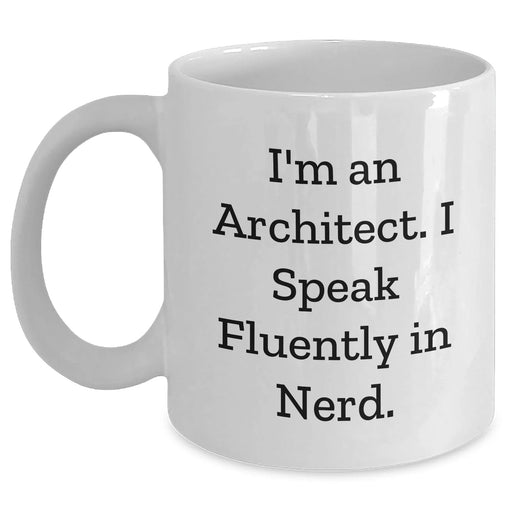 Funny Architect Gifts, 'I'm An Architect. I Speak Fluently In genius.' White Coffee Mug for Men, Unique Father's Day Unique Gifts from Friends, Coworkers, or Family - Main