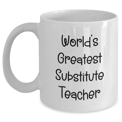 Funny World's Greatest Substitute Teacher Gifts for Her from Family on Mother's Day White Coffee Mug - Main