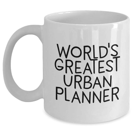 Funny World's Greatest Urban Planner White Coffee Mugs for Dad on Father's Day Unique Gifts from Family, Unique Gifts for Urban Planner Men, Funny Coffee Mugs for Urban Planner Enthusiasts - Main