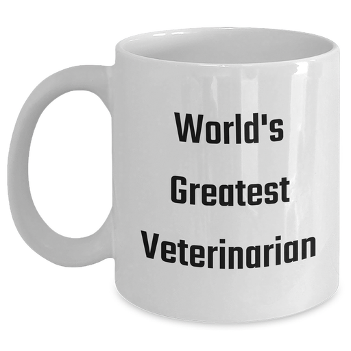 World's Greatest Veterinarian Funny Quote White Coffee Mug for Gifts from Family to Mother's Day - Main