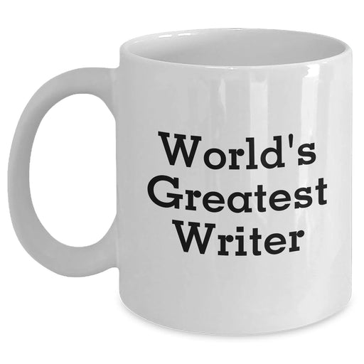 Funny Writer Gifts for Men from Family - World's Greatest Writer Quote White Coffee Mug, 11oz or 15oz, Ceramic, Microwave, and Dishwasher Safe - Main