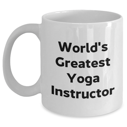 Funny Yoga Instructor Gifts for Men, World's Greatest White Coffee Mug, Father's Day Unique Gifts from Friends - Main