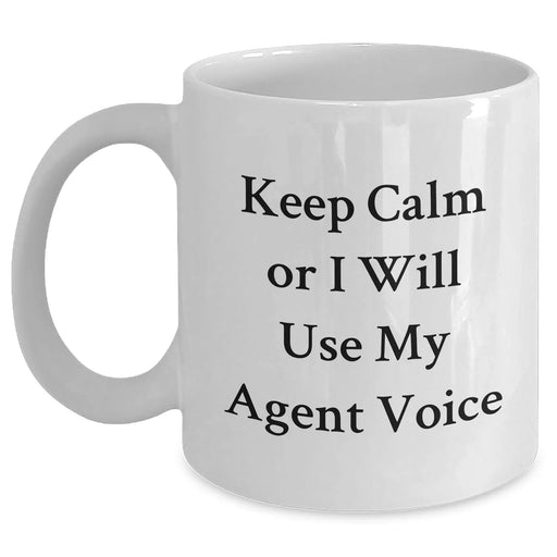 Funny Agent White Coffee Mugs - Gifts from Men for Agent on Father's Day - Keep Calm Or I Will Use My Agent Voice, White Ceramic Mug with 11oz or 15oz Capacity, Microwave and Dishwasher Safe - Main
