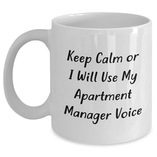 Keep Calm Apartment Manager Gifts from Friends and Family for Dad's Special Day, Funny Coffee Mug with White Ceramic Design, 11oz or 15oz Capacity, Perfect for Father's Day - Main