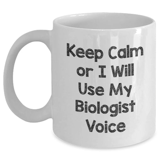 Funny Biologist Gifts for Her from Mom on Mother's Day - Keep Calm White Coffee Mug, 11oz or 15oz Capacity - Main