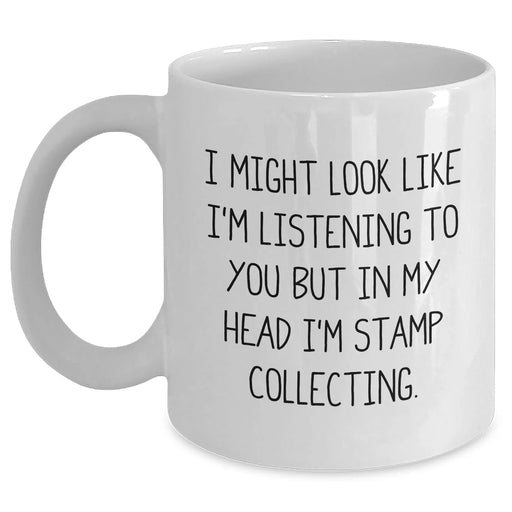 Funny Stamp Collecting Gifts from Friends for Mom - I Might Look Like I'm Listening To You But In My Head I'm Stamp Collecting. White Coffee Mug - Main