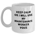 Funny Maintenance Worker Gifts - 'Keep Calm Or I Will Use My Maintenance Worker Voice' White Coffee Mug for Dad, Husband, Friend, or Coworker on Father's Day - Main
