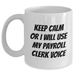 Funny Payroll Clerk White Coffee Mugs Gifts from Family for Mother's Day - 'Keep Calm Or I Will Use My Payroll Clerk Voice' - Main