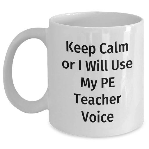 Comedic PE Teacher White Coffee Mug, Gifts from Friends for Father's Day - Main