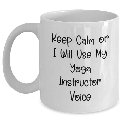 Yoga Instructor Humor White Coffee Mugs, Keep Calm Gifts for Men from Family, Funny Quote for Dad's Special Day - Main