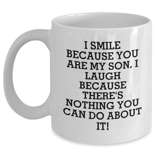 Funny Son Gifts, White Coffee Mug, I Smile Because You Are My Son, Unique Father's Day Unique Gifts from Mom to Son - Main