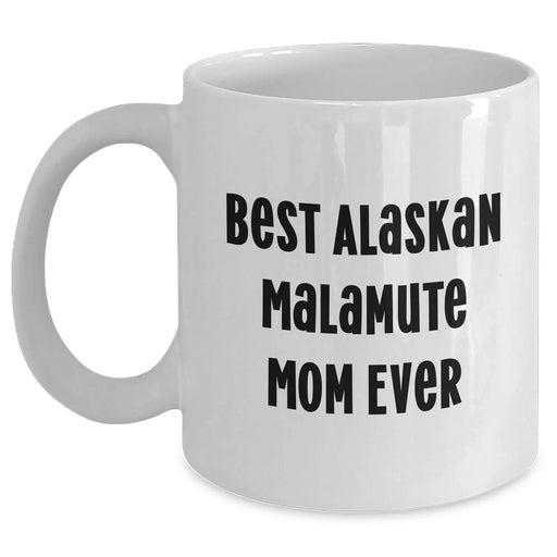 Best Alaskan Malamute Mom Ever Cute Coffee Mug | Funny Alaskan Malamute Dog Unique Gifts for Father's Day from Kids | Gifts for Dog Mom | White 11oz 15oz Ceramic Microwave Dishwasher Safe - Main