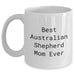 Australian Shepherd Dog Mom Ever White Coffee Mug Gifts from Family to Dad on Father's Day, Best Australian Shepherd Quotes Funny, Best Australian Shepherd Gifts for Men, Dog Mom Gifts - Main