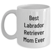 Labrador Retriever Mom Ever Best Gift Ideas For Father's Day Coffee Mug,LABRADOR RETRIEVER DOG Gifts For Men From - Main