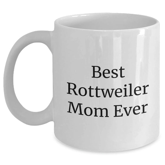 Best Rottweiler Mom Ever Gifts | Funny White Coffee Mug for Rottweiler Dog Moms | Unique Father's Day Unique Gifts from Daughter, Son | 11oz & 15oz Ceramic, Microwave, Dishwasher Safe - Main