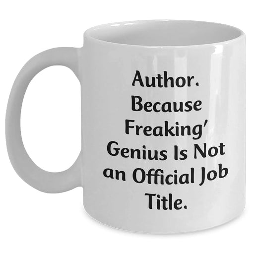 Author Mug, Funny Quote, White Coffee Mug Gifts from Friends for Author, Father's Day Unique Gifts - Main