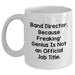 Funny Band Director Quote White Coffee Mug, Gifts from Men to Band Director, Unique Father's Day Unique Gifts - Main