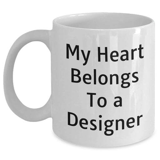 Designer Gifts from Friends, White Coffee Mugs with My Heart Belongs To A Designer Quote, Inspirational Graduation Unique Gifts for Him or Her - Main