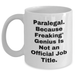 Paralegal Funny Gift, White Coffee Mug, Quote: 'Paralegal. Because Freaking' genius Is Not An Official Job Title.', Gifts from Friends to Paralegal Graduates - Main