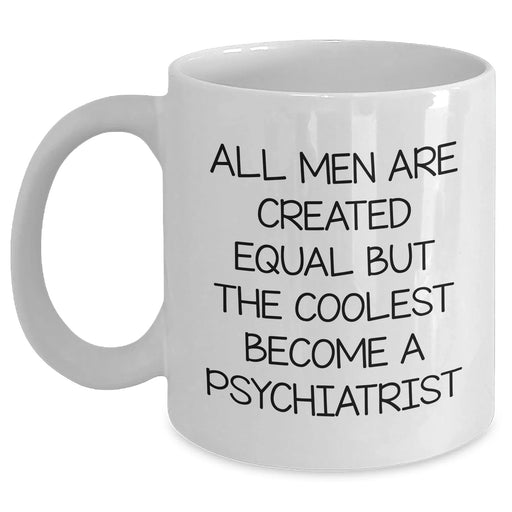 Funny Psychiatrist Gifts for Men from Friends - White Coffee Mug with Inspirational Quote - Main