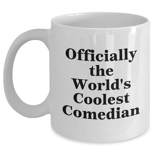 Funny Comedian Gifts, Comedian White Coffee Mug, Officially The World's Coolest Comedian, Gifts from Men, Gifts for Comedian - Main