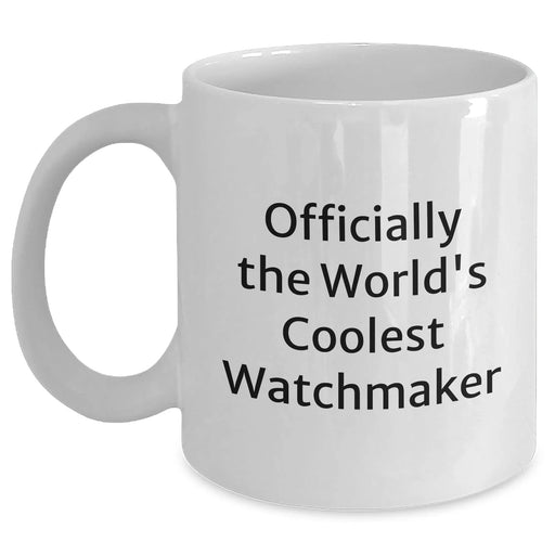 Funny Watchmaker Gifts from Friends - 'Officially The World's Coolest Watchmaker' White Coffee Mug for Men, Unique Gifts for Father's Day - Main