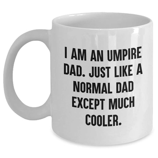 Funny Umpire Gifts for Umpire Dad, White Coffee Mug for Graduation, 'I Am An Umpire Dad' Quote, Gifts from Men, Umpire Gifts for Dad, Unique Graduation Gifts - Main
