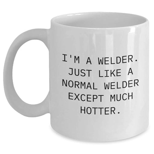 Funny Welder Gifts from Men to Women, White Coffee Mug for Welder, Mother's Day Unique Gifts - Main