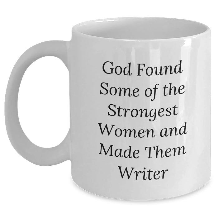 Funny Writer Gifts for Women from Friends - God Made Strong Women Writers White Coffee Mug, 11oz or 15oz, Ceramic, Microwave and Dishwasher Safe - Main