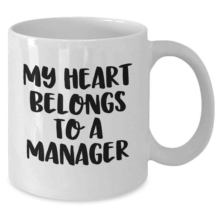 Funny Quote White Coffee Mug Gifts from Friends to Manager's Graduation Celebration, My Heart Belongs To A Manager - Additional