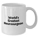Funny World's Greatest Neurosurgeon White Coffee Mug Gifts from Friends and Family for Father's Day - Additional