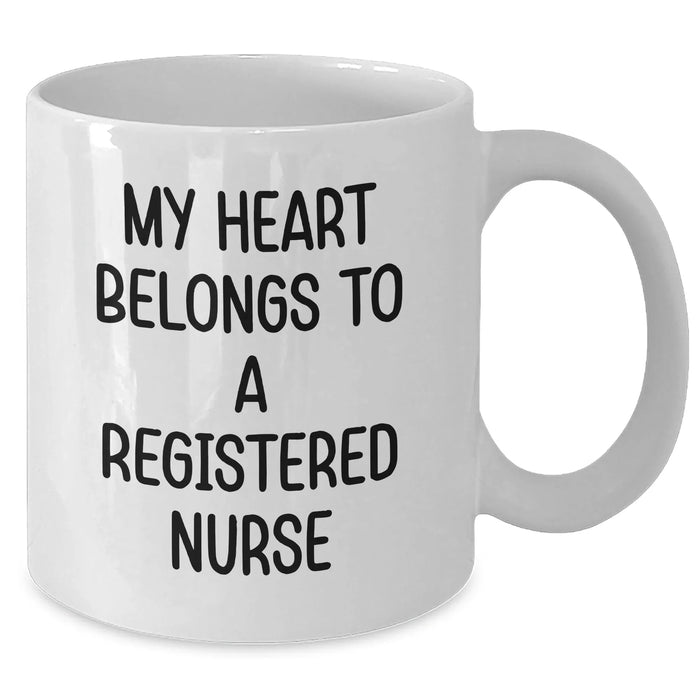 Funny Registered Nurse Gifts from Men to Women - My Heart Belongs To A Registered Nurse White Coffee Mug, Mother's Day Unique Gifts - Additional