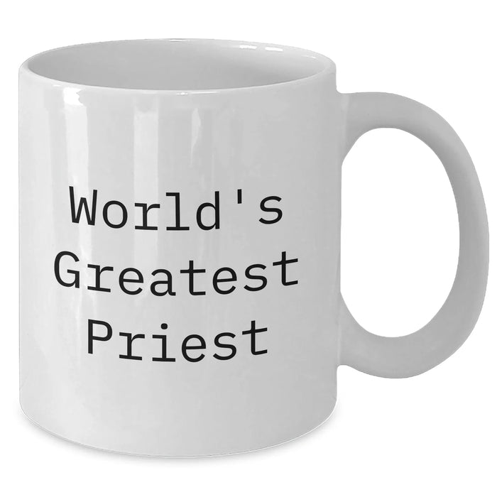 Funny, Inspirational Gifts from Men to World's Greatest Priest on Father's Day - White Coffee Mug, 11oz or 15oz, Ceramic, Microwave and Dishwasher Safe - Additional