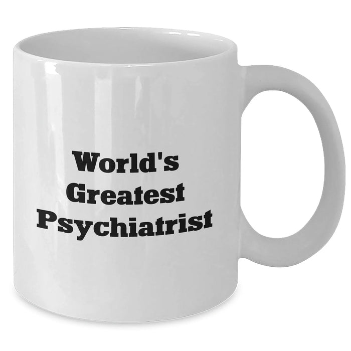 Funny World's Greatest Psychiatrist Gifts for Mom - White Coffee Mug, Unique Mother's Day Present from Family, Friends, or Coworkers - Additional