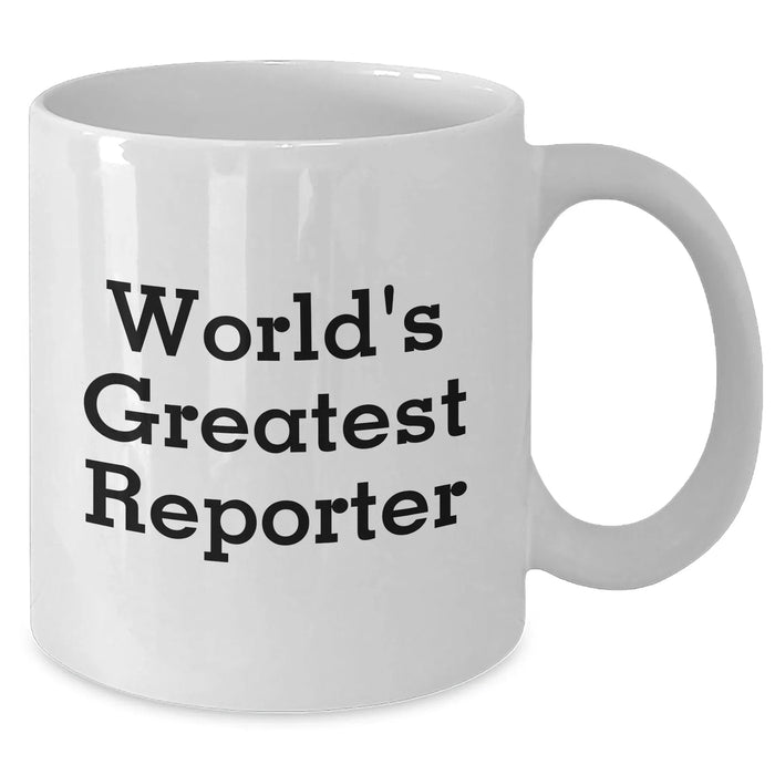 Funny World's Greatest Reporter Mug, White Coffee Mug for Reporter Enthusiasts, Gifts from Men to Reporter Friends and Family this Mother's Day - Additional