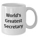 Witty World's Greatest Secretary Funny Quote White Coffee Mug, Gifts from Friends to Family for Secretary on Father's Day - Additional