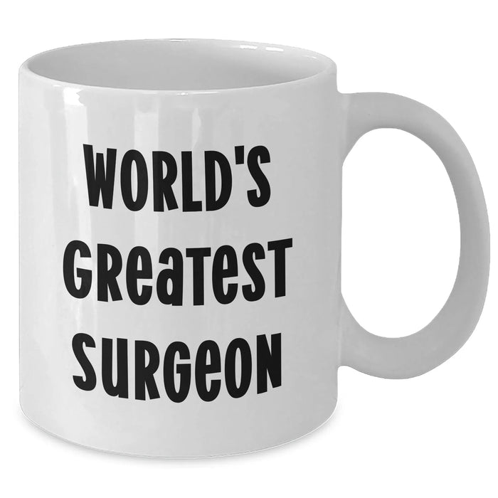 Funny Surgeon Gifts from Family for Mother's Day Unique White Coffee Mugs - 'World's Greatest Surgeon' Quote - Additional