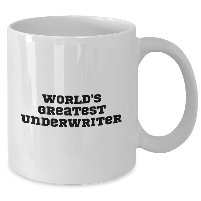 Funny Underwriter White Coffee Mugs Gifts for Underwriters from Friends on Father's Day - 'World's Greatest Underwriter' - Additional