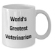 World's Greatest Veterinarian Funny Quote White Coffee Mug for Gifts from Family to Mother's Day - Additional