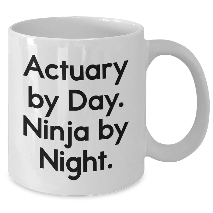 Funny Actuary Gifts, Actuary By Day. Ninja By Night. - White Coffee Mug for Father's Day, Gifts from Men to Actuary Friends - Additional